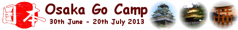 Osaka Go Camp: 30th June - 20th July 2013